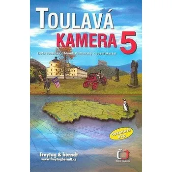Literární cestopis Toulavá kamera 5 + DVD - Podhorský Marek,, Toušlová Iveta