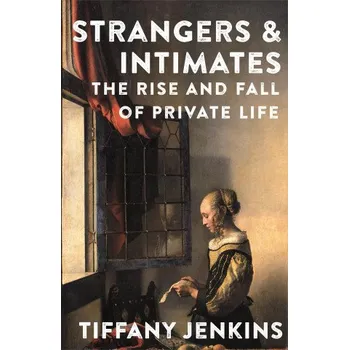Strangers and Intimates (Tiffany Jenkins)(Pevná)