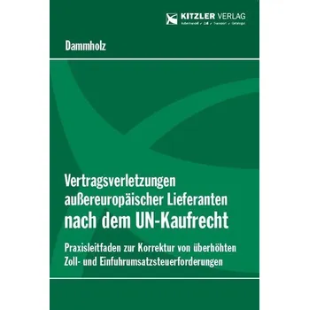 Vertragsverletzungen außereuropäischer Lieferanten nach dem UN-Kaufrecht - Dammholz, Francine