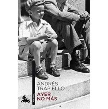 Španělský jazyk Ayer no mas - Trapiello, Andres