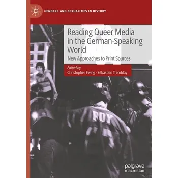 Kniha Reading Queer Media in the German-Speaking World - Bradley, A.; Ewing, K.; Knight, Christopher