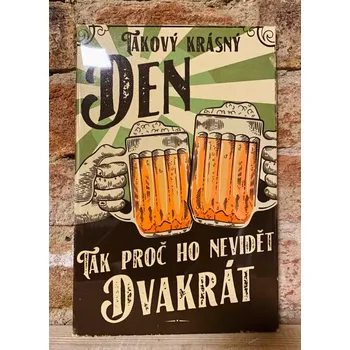 Plechová cedule Plechová cedulka - krásný den