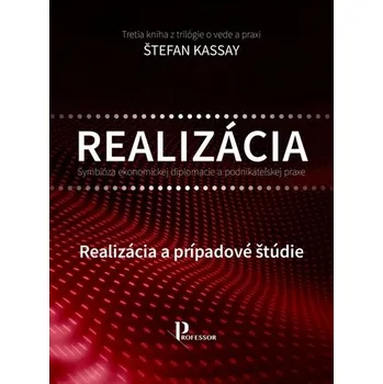 Symbióza ekonomickej diplomacie a podnikateľskej praxe – Realizácia a prípadové štúdie - Kassay Stefan