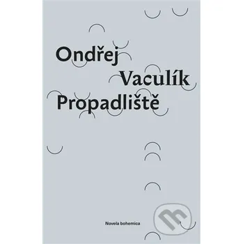 Kniha Propadliště - Ondřej Vaculík Novela Bohemica
