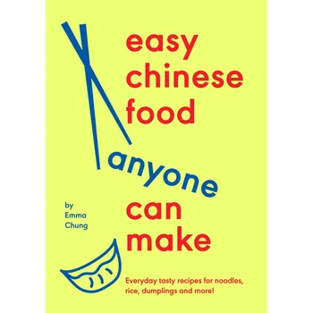 Populárně naučná literatura pro dospělé Easy Chinese Food Anyone Can Make – Emma Chung