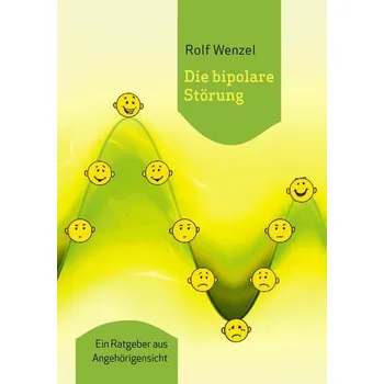 Die bipolare Störung - Wenzel, Rolf