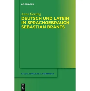 Učebnice Deutsch und Latein im Sprachgebrauch Sebastian Brants - Gessing, Anne