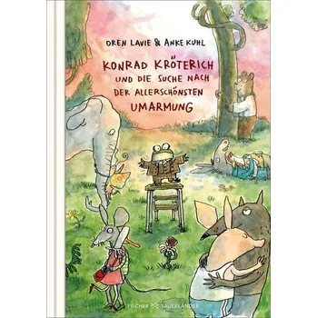 První čtění Konrad Kröterich und die Suche nach der allerschönsten Umarmung - Lavie, Oren [DE] (2026, Pevná, FISCHER Sauerländer)