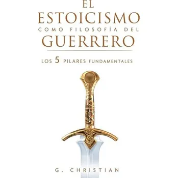 El estoicismo como filosofía del guerrero - Christian Gay