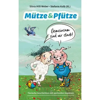 Pohádka Mütze & Pfütze - Gemeinsam sind wir stark - Weber, Silvia Hilli