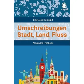 Umschreibungen Stadt, Land, Fluss - Frohbeck, Alexandra