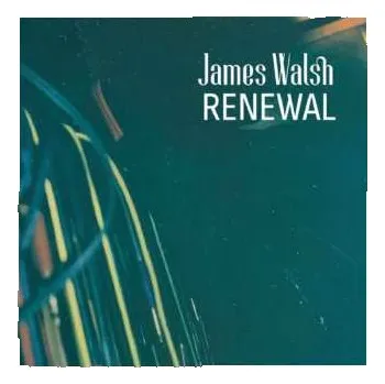 Zahraniční hudba EP James Walsh: Renewal LTD 2024 Limited Edition Vinyl