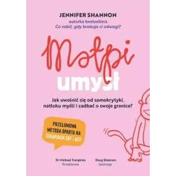 Małpi umysł. Jak uwolnić się od samokrytyki, natłoku myśli i zadbać o swoje granice? - Shannon, Jennifer