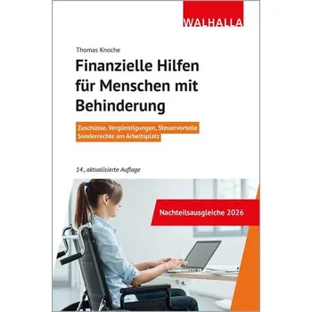 Finanzielle Hilfen für Menschen mit Behinderung - Knoche, Thomas [DE] (2026, Brožovaná, Walhalla Fachverlag)