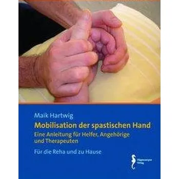Mobilisation der spastischen Hand, Verkaufseinheit 5 Exemplare - Hartwig, Maik
