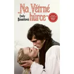 Na Větrné hůrce - Emily Brontëová…