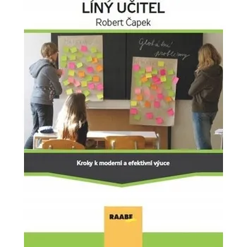 Umění Líný učitel Kroky k moderní a efektívni výuce - Robert Čapek