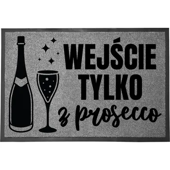 Rohožka VSTUPNÍ ROHOŽKA ŠEDÁ 40X60 POD DVEŘE VTIPNÁ S HUMOREM JEN S PROSECCO