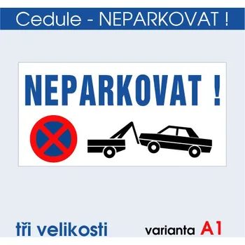 Cedule Neparkovat – zákaz parkování s odtahem - 30x15 cm / Plast tl. 3 mm