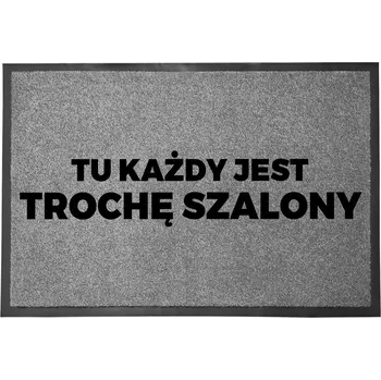Rohožka VCHODOVÁ ROHOŽKA ŠEDÁ 40X60 CM KE DVEŘÍM S HUMOREM "KAŽDÝ JE BLÁZEN"