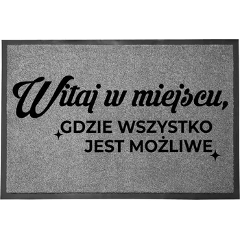 Rohožka VCHODOVÁ ROHOŽKA ŠEDÁ 40X60 KE DVEŘÍM S HUMOREM VŠECHNO JE MOŽNÉ