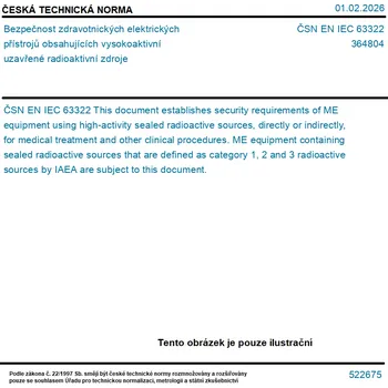 ČSN EN IEC 63322 - Bezpečnost zdravotnických elektrických přístrojů obsahujících vysokoaktivní uzavřené radioaktivní zdroje - Tisk