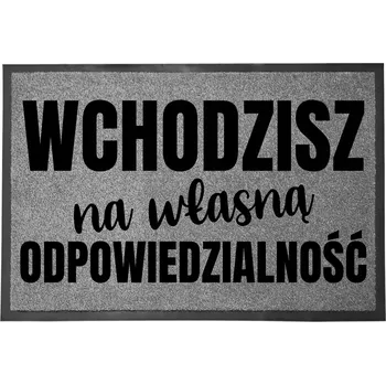 Rohožka VSTUPNÍ ROHOŽKA ŠEDÁ 40X60 CM KE DVEŘÍM VTIPNÁ ZÁBAVNÁ NA VLASTNÍ ZODPOVĚDNOST