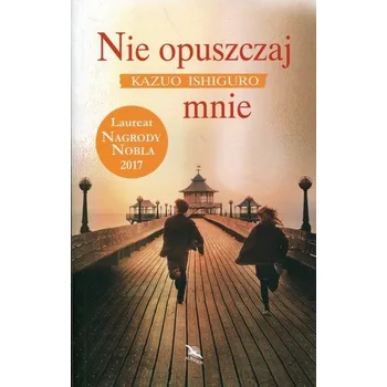 Nie opuszczaj mnie - Kazuo Ishiguro [PL] (2017, Brožura, Albatros)