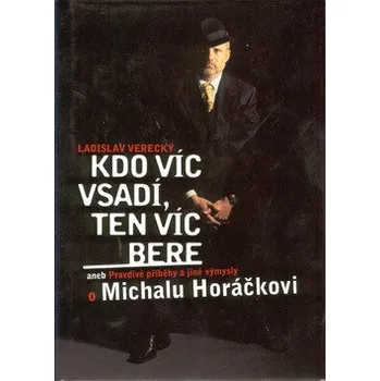 Literární biografie Ladislav Verecký Kdo víc vsadí, ten víc bere + CD Stav: Použité zboží - běžné opotřebení