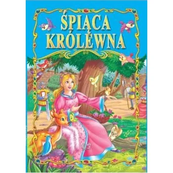 Pohádka Śpiąca Królewna. - Praca zbiorowa