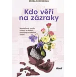 Kdo věří na zázraky - Mirka Skočílková…