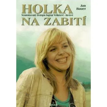 Literární biografie Jan Bauer Holka na zabití Stav: Použité zboží - běžné opotřebení