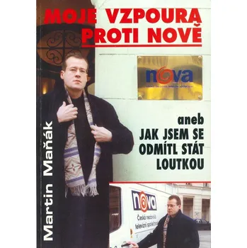 Literární biografie Moje vzpoura proti Nově aneb jak jsem se odmítl stát loutkou Stav: Použité zboží - běžné opotřebení