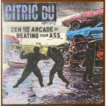 Zahraniční hudba LP Citric Dummies: Zen And The Arcade Of Beating Your Ass 2023