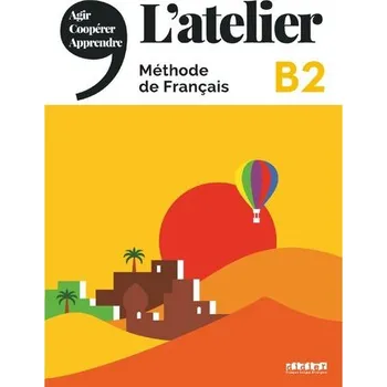 Německý jazyk L'atelier B2: Kursbuch mit DVD-ROM und Code für das digitale Kursbuch - Cocton Marie-Noelle