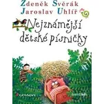 Nejznámější dětské písničky, Svěrák Zdeněk; Uhlíř Jaroslav, 2015