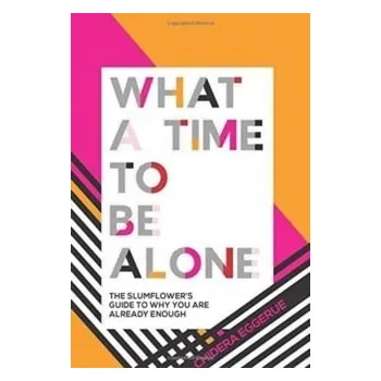 Umění What a Time to be Alone Eggerue