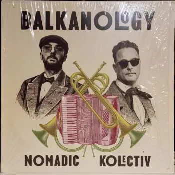 Zahraniční hudba LP Nomadic Kolectiv: Balkanology 2025