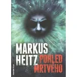 Pohled mrtvého, Heitz Markus, 2018