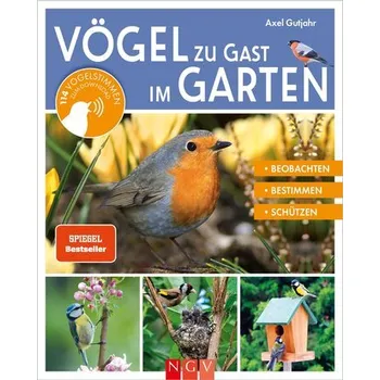 Příroda Vögel zu Gast im Garten - Beobachten, bestimmen, schützen. - Axel Gutjahr