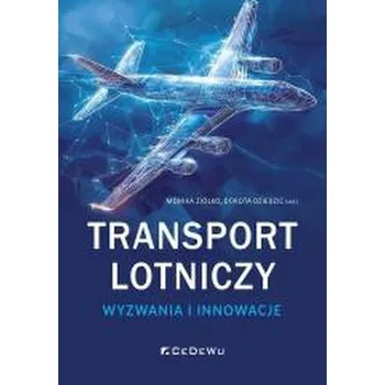 Transport lotniczy - wyzwania i innowacje - Paulina Batkiewicz, Lidia Kamińska, Monika Ziółko