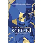 Scelení (Uvoľnení 2) - Neal Shusterman