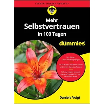 Mehr Selbstvertrauen in 100 Tagen für Dummies - Voigt, Daniela