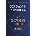 My, čo zápasíme s Bohom - Jordan B. Peterson