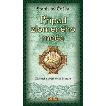 Případ zlomeného meče - Stanislav Češka