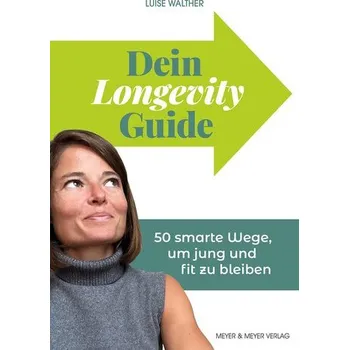 Dein Longevity Guide - Walther, Luise