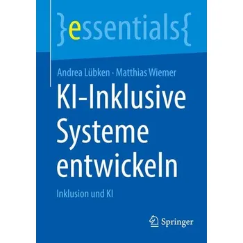 KI-Inklusive Systeme entwickeln - Lübken, Andrea