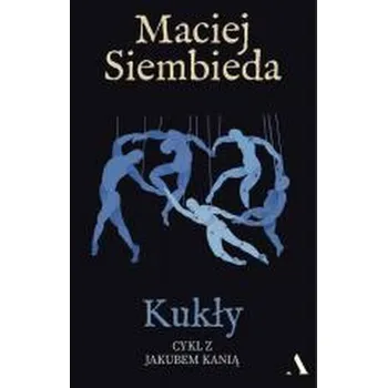 Kukły - Maciej Siembieda [PL] (2025, Měkká, AGORA)