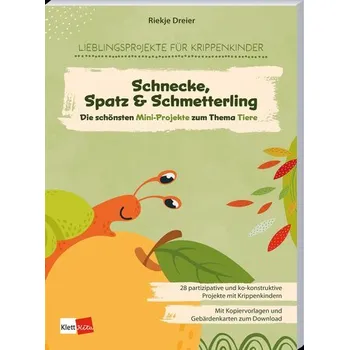 Die schönsten Mini-Projekte zum Thema Tiere: Schnecke, Spatz & Schmetterling - Dreier, Riekje Lea