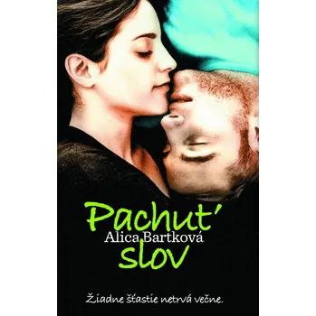 Pachuť slov - Alica Bartková [SK] (2013, Pevná s přebalem, Slovart)